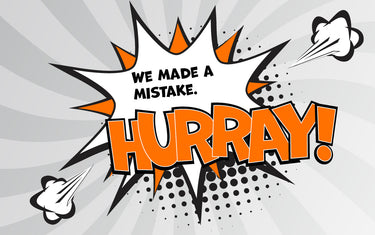 Hurray, we made a mistake!